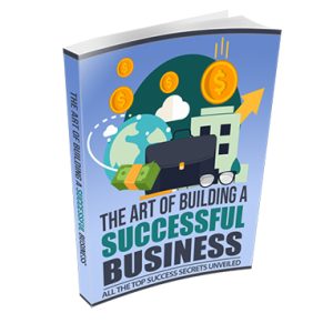 The Art of Building a Successful Business